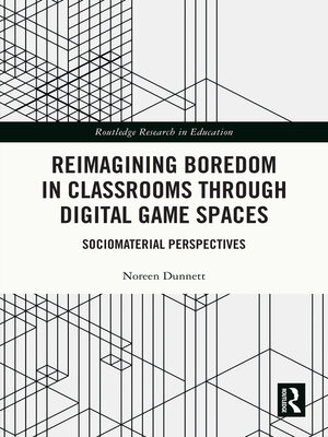 cover image of Reimagining Boredom in Classrooms through Digital Game Spaces